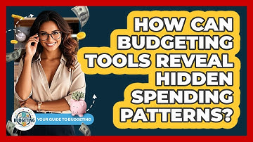 How Can Budgeting Tools Reveal Hidden Spending Patterns? - Your Guide to Budgeting