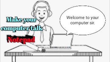 Make your computer talk using notepad.