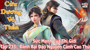 Cửu Dương Võ Thần Tập 233 | Đánh Bại Đạo Nguyên Cảnh Cao Thủ – Sức Mạnh Của Thi Giới