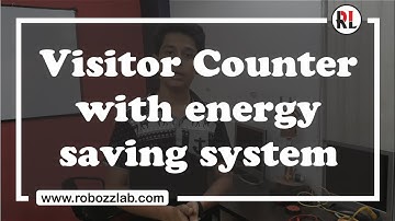 Visitor counter and energy saver : Robozz Lab