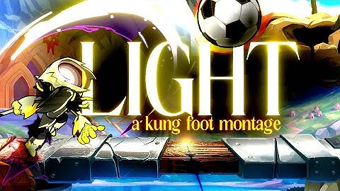 LIGHT - Brawlhalla Kung Foot Montage