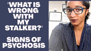 'What Is Wrong With My Stalker?' Signs Of Psychotic Stalking | Psychotherapy Crash Course