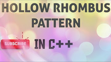 HOLLOW RHOMBUS PATTERN IN C++  | CODING TUTORIALS