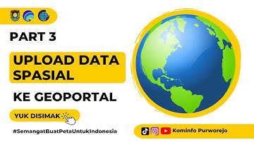 VIDEO TUTORIAL PEMBUATAN PETA PART 3 (Unggah Data Spasial Ke Geoportal)