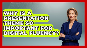 Why Is A Presentation Theme So Important For Digital Fluency? - Real Life Curriculum
