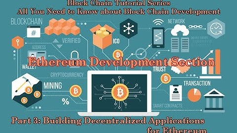 #10 Block Chain Tutorial Series | Ethereum Section | Part 3 Building Decentralized Applications
