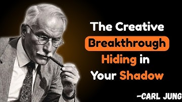 The Creative Breakthrough Hiding in Your Shadow | Carl Jung
