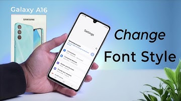 How to Change Font Style on Samsung Galaxy A16