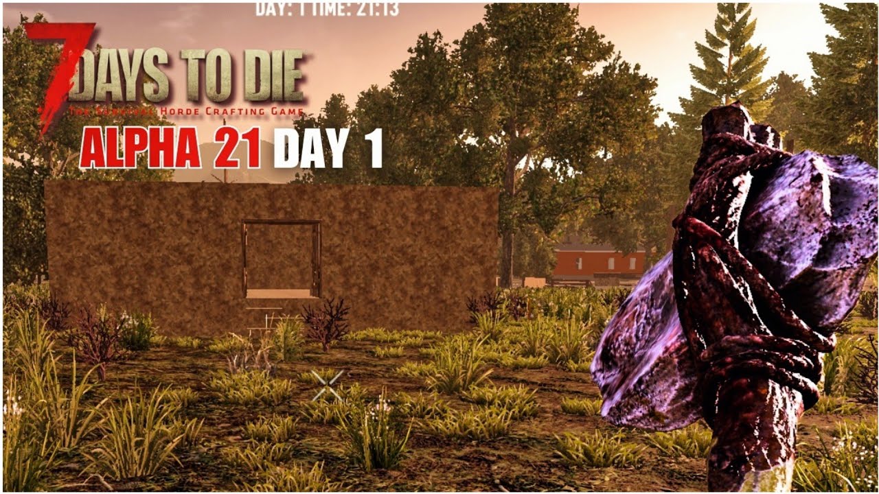 7 DAYS TO DIE-DIE- ALPHA 21 A NEW BEGINNING. #7DAYDTODIE21 - YouTube