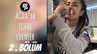 AĞDAYA TÖVBE EDENLER - 2. BÖLÜM