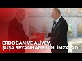 Erdoğan ve Aliyev, Şuşa Beyannamesi'ni imzaladı