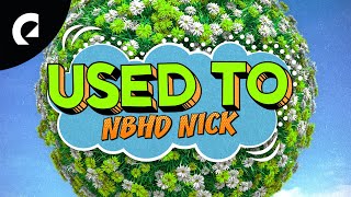 Nbhd Nick - Used To