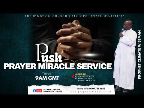 P.U.S.H PRAYER MIRACLE SERVICE WITH PROPHET CLIMATE WISEMAN