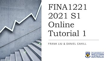 FINA1221 2021 S1 Online Tutorial 1