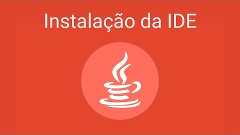 Curso de Java para Iniciantes - 02 - Instalação de IDE
