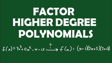 Factoring Higher-Degree Polynomials