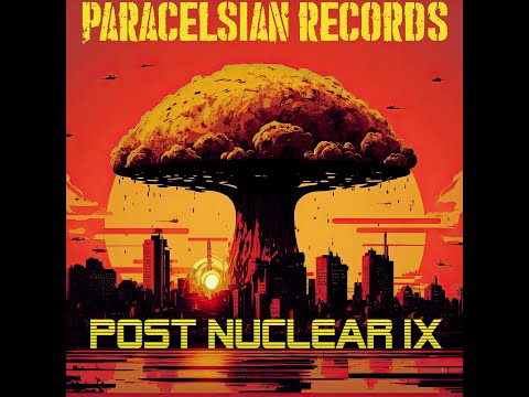 Post Nuclear IX ( Various Artists Compilation ) Paracelsian Records