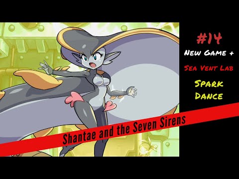 Shantae and the Seven Sirens - Part 14 -- New Game +: Bonking Around the Sea Vent Lab