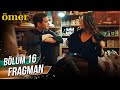 Ömer 16. Bölüm Fragman