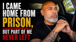 I Came Home From Prison, But Part of Me Never Left
