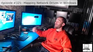 Episode #321: Mapping Network Drives in Windows