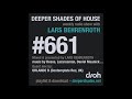 Deeper Shades Of House 661 w/ exclusive guest mix by ORLANDO B (Contemplate Rec, UK)