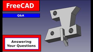 FreeCAD Q&A - Helping you get the most from CAD/CAM