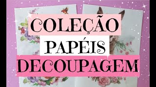 Coleção de Papeís para decoupagem