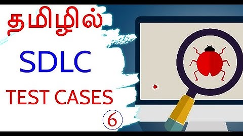 Software Testing in Tamil - SDLC -Part (II)  Test Cases - Muthuramalingam. Payilagam.