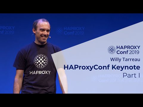 HAProxyConf 2019 - Keynote with Willy Tarreau | Part 1