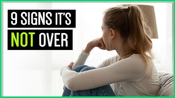 9 Signs Your Breakup Is Only Temporary