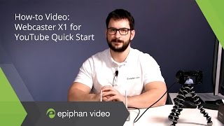 Webcaster X1 for YouTube Quick Start
