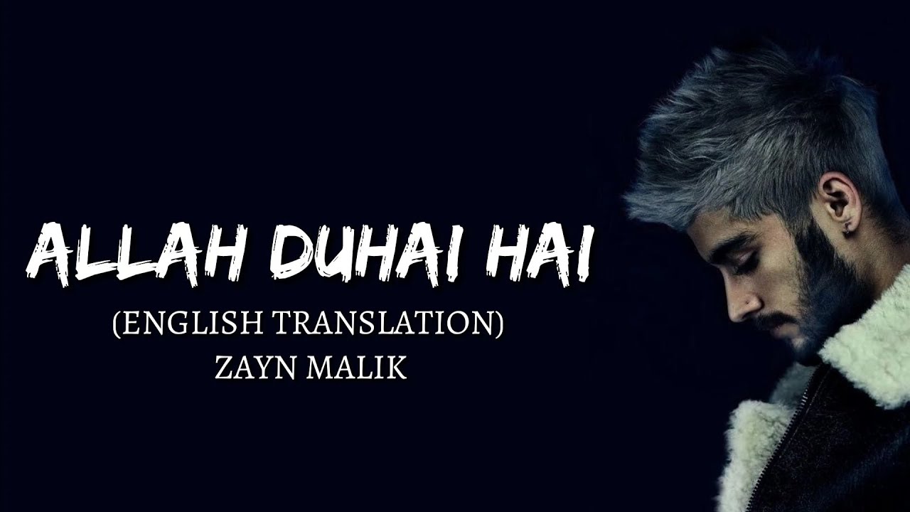 Zayn Malik Allah Duhai Hai Cover English Translation Lyrics zayn-malik-allah-duhai-hai-cover-english-translation-lyrics