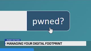 Money Matters: Tips for managing your online digital 'footprint'
