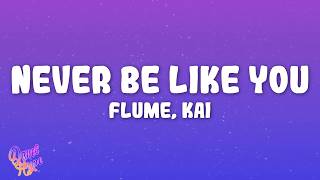 Flume - Never Be Like You feat. Kai