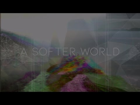 A Softer World (Lyric Video)