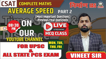 CSAT: Mathematics (for UPSC & All-State PCS)-Average speed Part 2 with Vineet Sir