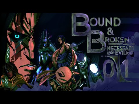 Bound and Broken: Necessary Evil Ep 1