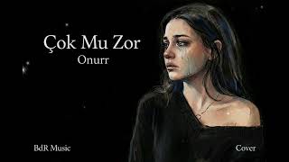 Çok Mu Zor – Onur Özdemir | AI Cover | BdR Music