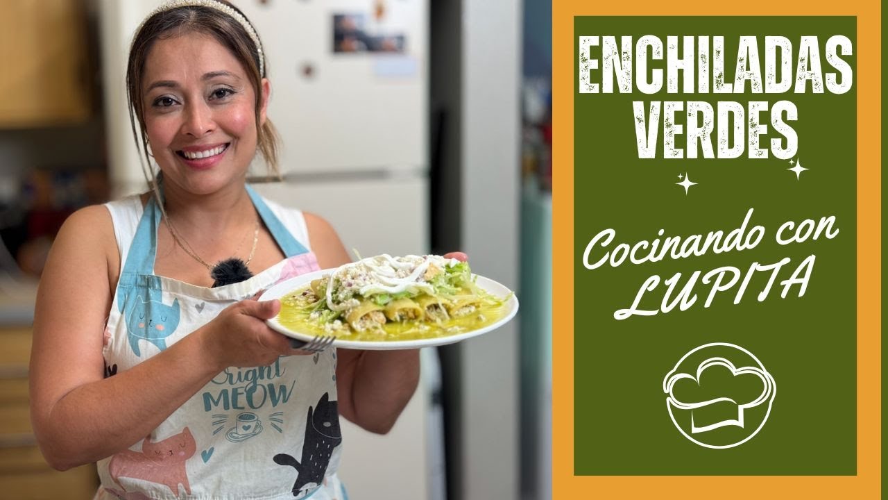 Enchiladas Verdes - Cocinando con Lupita