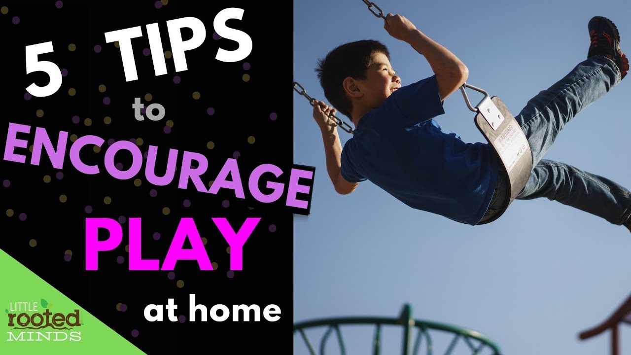 How to Encourage Play 5 Tips to Encourage Play at Home YouTube
