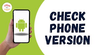 How to Check Phone Version in Android