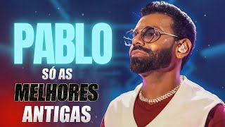 pablo - só as melhores antigas