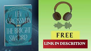 The Bright Sword _ Lev Grossman screenshot 3