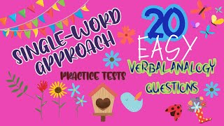20 EASY VERBAL ANALOGY QUESTIONS Single-Word Approach DREAM ACADEMIE TUTOR