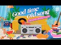 Sunday special   good times  old songs     longplay
