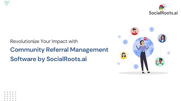 Transform Community Referrals with SocialRoots.ai | Nonprofit Software Solution