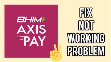 Fix Bhim Axis Pay App Not Working(Not Open) Problem || TECH SOLUTIONS BAR