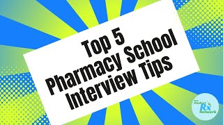 Top 5 Pharmacy School Interview Tips