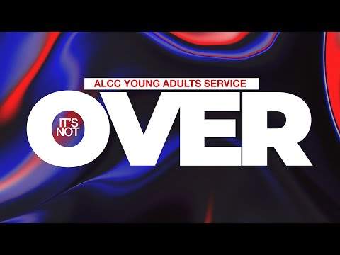 It's Not Over! | Emmanuel Adeyeye | ALCC Young Adults Service